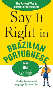 Say It Right in Brazilian Portuguese (The Fastest Way to Correct Pronunciation) by EPLS, NA, 9780071492300