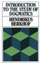 Introduction to the Study of Dogmatics by Hendrikus Berkhof, 9780802800459