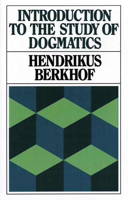 Introduction to the Study of Dogmatics by Hendrikus Berkhof, 9780802800459