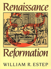 Renaissance and Reformation by William R. Estep, 9780802800503
