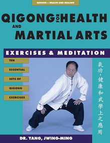 Qigong for Health & Martial Arts (Exercises and Meditation) by Jwing-Ming Yang, 9781886969575