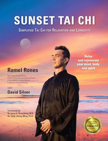 Sunset Tai Chi (Simplified Tai Chi for Relaxation and Longevity) by Ramel Rones, David Silver, 9781594392122