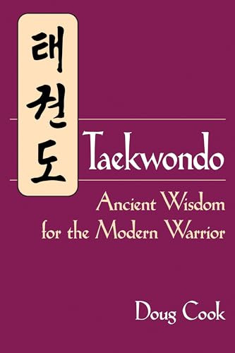 Taekwondo (Ancient Wisdom for the Modern Warrior) by Doug Cook, 9781886969933