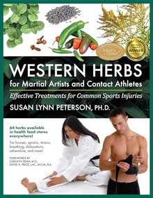 Western Herbs for Martial Artists and Contact Athletes (Effective Treatments for Common Sports Injuries) by Susan Lynn Peterson, Carolyn Dean, 9781594391972