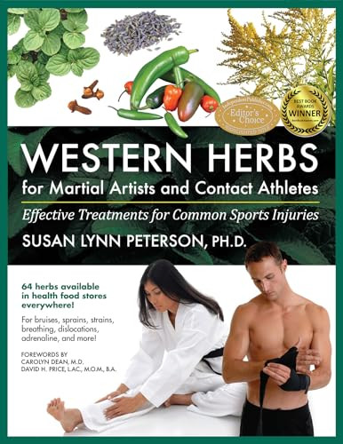 Western Herbs for Martial Artists and Contact Athletes (Effective Treatments for Common Sports Injuries) by Susan Lynn Peterson, Carolyn Dean, 9781594391972