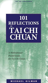 101 Reflections on Tai Chi Chuan by Michael Gilman, Mariii Lockwood, 9781886969865