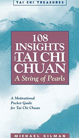 108 Insights into Tai Chi Chuan (A String of Pearls) by Michael Gilman, Mariii Lockwood, 9781886969582