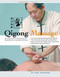 Qigong Massage (Fundamental Techniques for Health and Relaxation) by Jwing-Ming Yang, 9781594390487