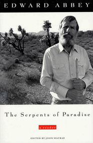 The Serpents of Paradise (A Reader) by Edward Abbey, John Macrae, 9780805031331