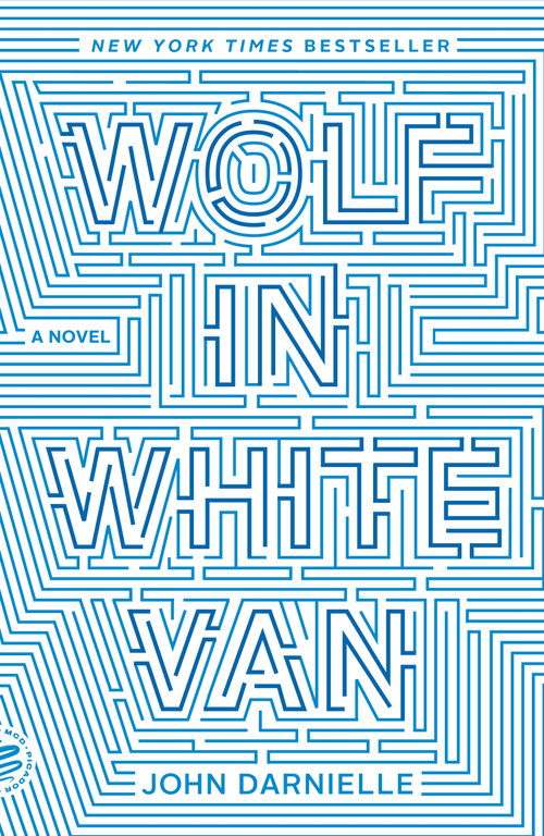 Wolf in White Van (A Novel) by John Darnielle, 9781250074713