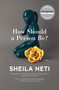 How Should a Person Be? (A Novel from Life) by Sheila Heti, 9781250032447