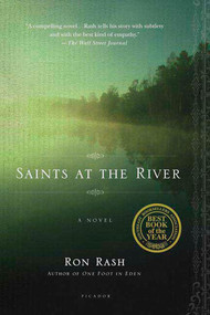 Saints at the River (A Novel) by Ron Rash, 9780312424916