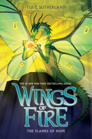 The Flames of Hope (Wings of Fire #15) by Tui T. Sutherland, 9781338214574