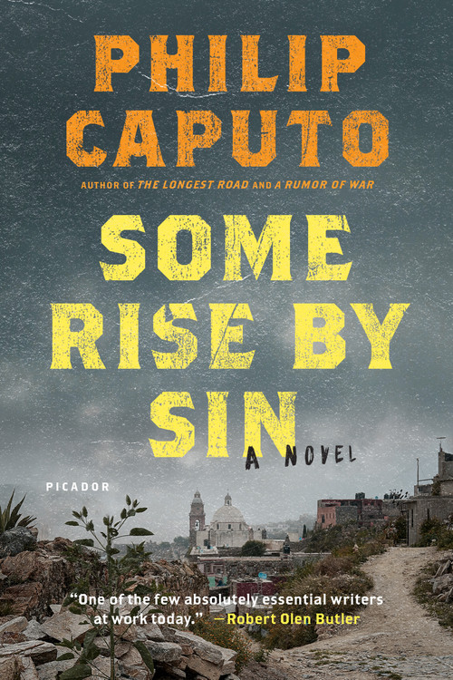 Some Rise by Sin (A Novel) by Philip Caputo, 9781250182531
