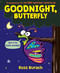 Goodnight, Butterfly (A Very Impatient Caterpillar Book) by Ross Burach, Ross Burach, 9781338615012