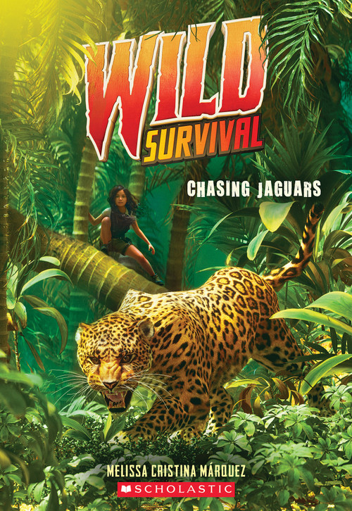 Chasing Jaguars (Wild Survival #3) by Melissa Cristina Márquez, 9781338635119