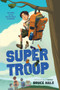 Super Troop by Bruce Hale, 9781338645996