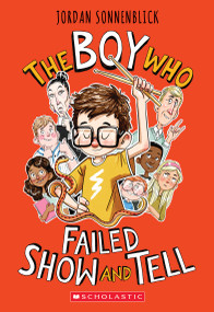 The Boy Who Failed Show and Tell - 9781338647266 by Jordan Sonnenblick, Marta Kissi, 9781338647266