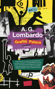 Graffiti Palace (A Novel) by A. G. Lombardo, 9781250310309