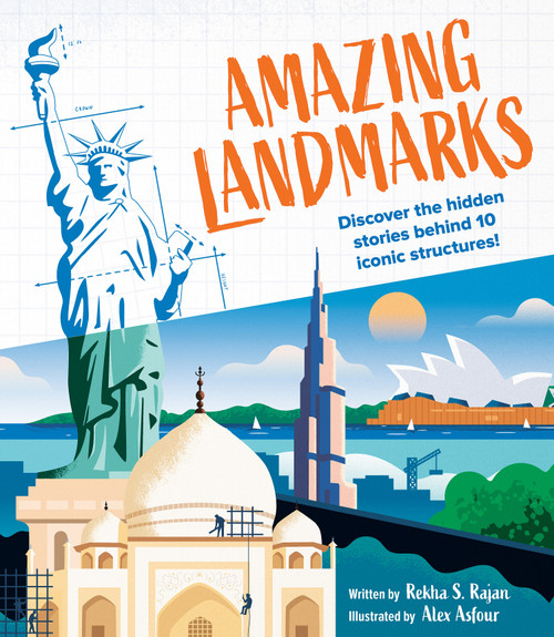 Amazing Landmarks: Discover the hidden stories behind 10 iconic structures! by Rekha S. Rajan, Alex Asfour, 9781338652499
