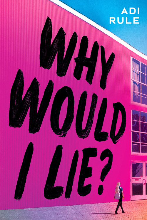 Why Would I Lie? by Adi Rule, 9781338736717