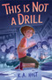 This Is Not a Drill by K.A. Holt, 9781338739589