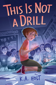 This Is Not a Drill by K. A. Holt, 9781338739589