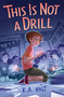 This Is Not a Drill by K. A. Holt, 9781338739589