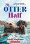 My Otter Half by Michelle Schusterman, 9781338741490