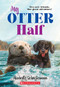 My Otter Half by Michelle Schusterman, 9781338741490