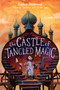 The Castle of Tangled Magic by Sophie Anderson, Sophie Anderson, 9781338746211