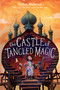 The Castle of Tangled Magic by Sophie Anderson, 9781338746211
