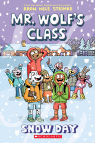 Snow Day: A Graphic Novel (Mr. Wolf's Class #5) by Aron Nels Steinke, Aron Nels Steinke, 9781338746754