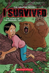 I Survived the Attack of the Grizzlies, 1967 (I Survived Graphic Novel #5) by Lauren Tarshis, Berat Pekmezci, 9781338766912