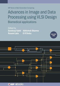 Advances in Image and Data Processing using VLSI Design (Biomedical Applications) by Sandeep Saini, Kusum Lata, Abhishek Sharma, G R. Sinha, 9780750339216