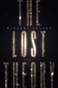 The Lost Theory by Michael Kelley, 9781626348844