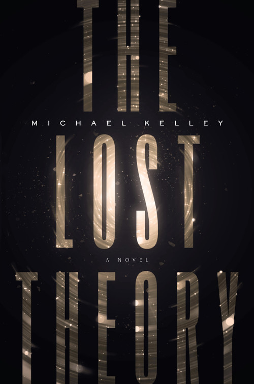 The Lost Theory by Michael Kelley, 9781626348844
