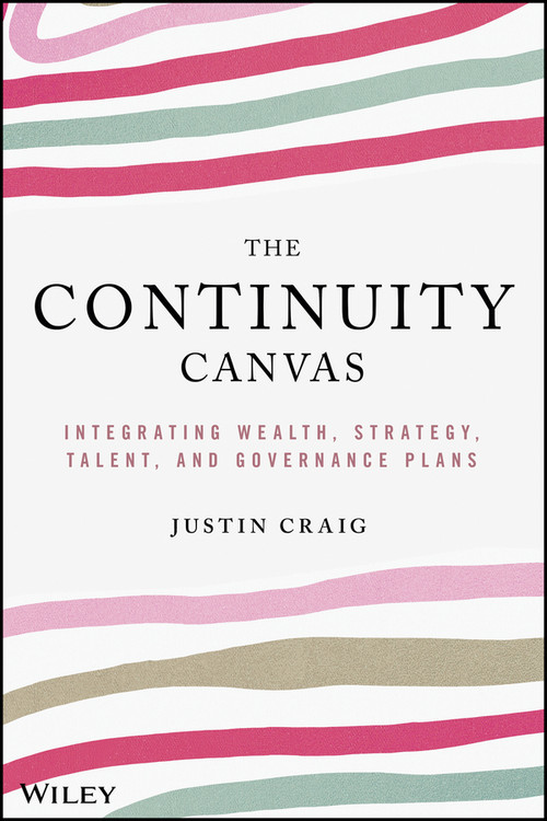 Continuity Model Generation (Integrating Wealth, Strategy, Talent, and Governance Plans) by Justin Craig, 9781119759300