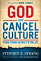 God and Cancel Culture (Stand Strong Before It's Too Late) by Stephen E. Strang, 9781636410623