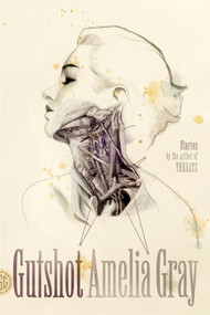 Gutshot (Stories) by Amelia Gray, 9780374175443