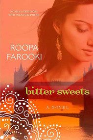 Bitter Sweets (A Novel) by Roopa Farooki, 9780312382063
