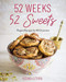 52 Weeks, 52 Sweets (Elegant Recipes for All Occasions) by Vedika Luthra, 9781642506686