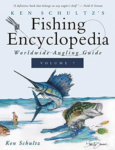Ken Schultz's Fishing Encyclopedia Volume 7 (Worldwide Angling Guide) by Ken Schultz, 9781684427765