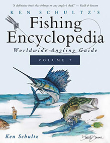 Ken Schultz's Fishing Encyclopedia Volume 7 (Worldwide Angling Guide) - 9781684427758 by Ken Schultz, 9781684427758