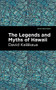 The Legends and Myths of Hawaii by David Kalakaua, Mint Editions, 9781513277592