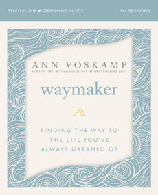 WayMaker Bible Study Guide plus Streaming Video (Finding the Way to the Life You've Always Dreamed Of) by Ann Voskamp, 9780310090779