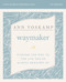 WayMaker Bible Study Guide plus Streaming Video (Finding the Way to the Life You've Always Dreamed Of) by Ann Voskamp, 9780310090779