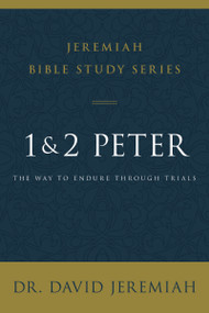 1 and 2 Peter (The Way to Endure Through Trials) by Dr.  David Jeremiah, 9780310091820