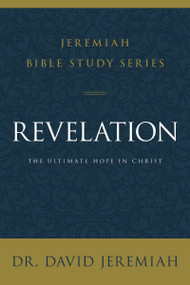 Revelation (The Ultimate Hope in Christ) by Dr.  David Jeremiah, 9780310091868