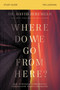 Where Do We Go from Here? Bible Study Guide (How Tomorrow's Prophecies Foreshadow Today's Problems) by Dr.  David Jeremiah, 9780310140955